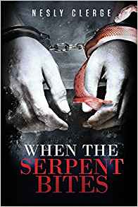 When the Serpent Bites - Nesley Clerge