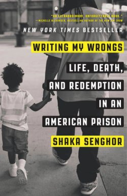 Writing my Wrongs - Shaka Senghor